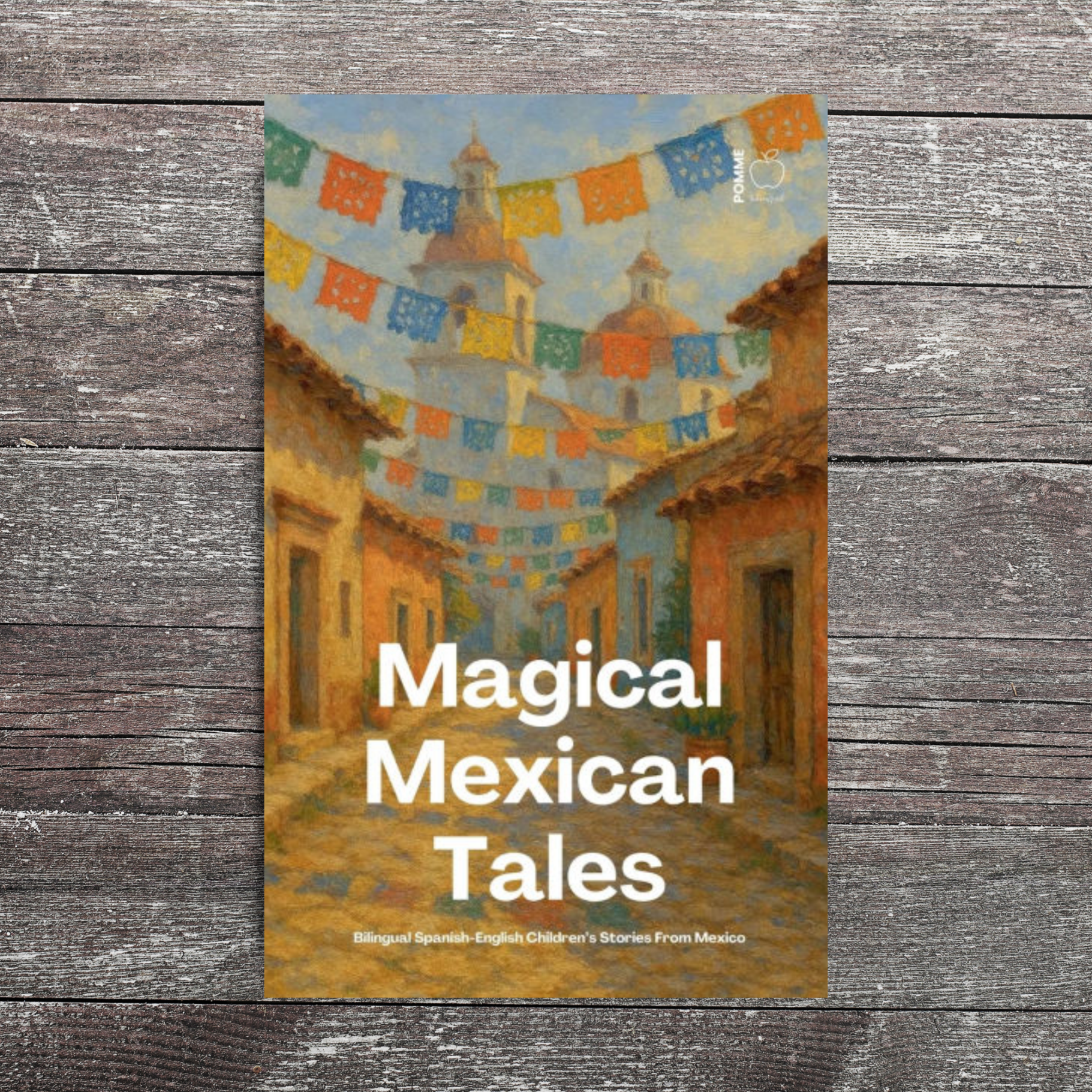 Book cover for "Magical Mexican Tales" featuring colourful bunting over a street scene.